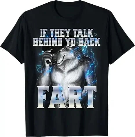 Qibdao If They Talk Behind Your Back Fart TShirt Men